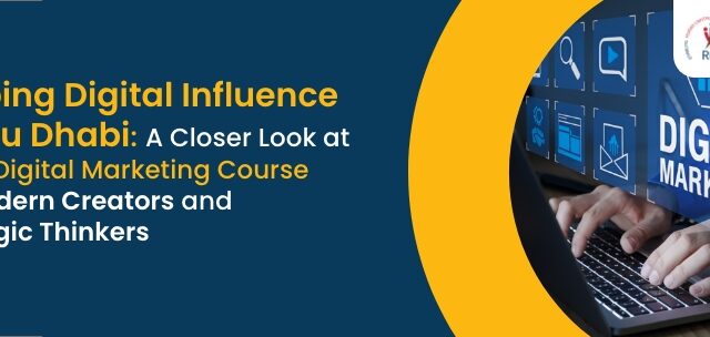 Shaping Digital Influence in Abu Dhabi: A Closer Look at REI’s digital marketing course for Modern Creators and Strategic Thinkers