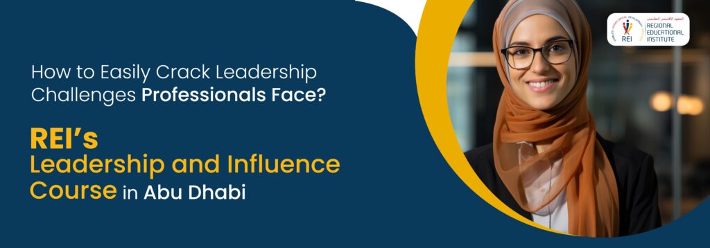 leadership and influence, leaders with influence, leadership course, leadership skills, leadership skills course, leadership skills training, leadership training, leadership training courses, leadership and management courses, leadership and management training, leadership courses in abu dhabi, leadership management course, leadership training programs, leadership development courses, leadership courses